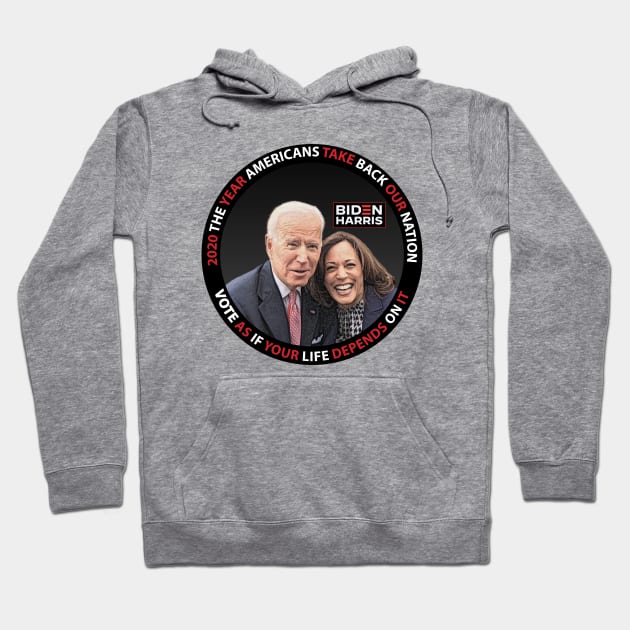 Biden Harris 2020 The Year Americans Take Back Our Nation Hoodie by Neil Feigeles